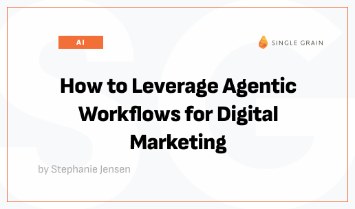 How to Leverage Agentic Workflows for Digital Marketing
